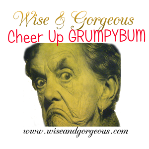Cheer Up Grumpybum
