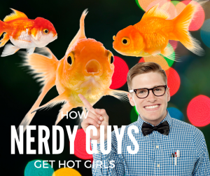 How Nerdy Guys Get Hot Girls