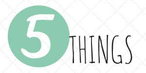 5 Things