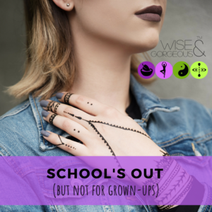 School’s Out – But not for the grown ups..
