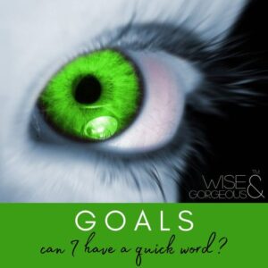 Goals – Can I have a Quick Word?