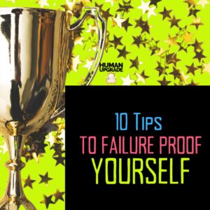 10 ways to failure-proof yourself