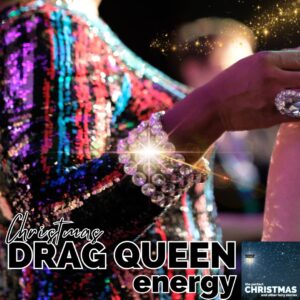 11. Drag Queen Energy