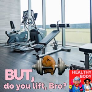 Do you Even Lift, Bro?