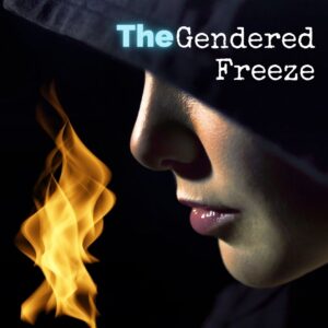 The Gendered Freeze