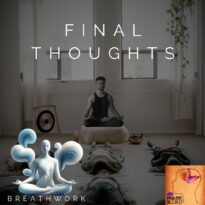 Breathwork Final Thoughts